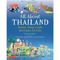 All About Thailand: Stories, Songs, Crafts And Games For 