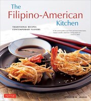 The Filipino-american Kitchen: Traditional Recipes, Contemporary Flavors