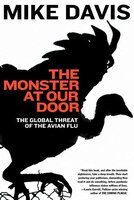 The Monster At Our Door: The Global Threat Of Avian Flu