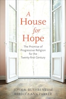 A House For Hope: The Promise Of Progressive Religion For 