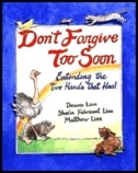 Don&apos;t Forgive Too Soon:  Extending The Two Hands That 