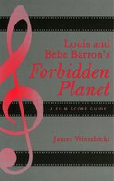 Louis And Bebe Barron&apos;s Forbidden Planet: A Film Score Guide