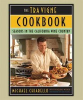 The Tra Vigne Cookbook: Seasons In The California Wine Country