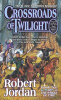 Crossroads Of Twilight: Book Ten Of &apos;the Wheel Of Time&apos;