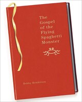 The Gospel Of The Flying Spaghetti Monster: A Novel