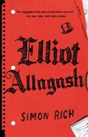 Elliot Allagash: A Novel