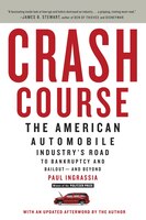 Crash Course: The American Automobile Industry&apos;s Road To Bankruptcy And Bailout-and Beyond