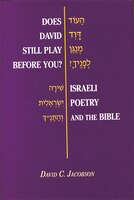 Does David Still Play Before You?: Israeli Poetry And The Bible