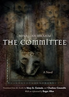 Writing in an intriguingly symbolic and minimalist style, author Sonallah Ibrahim has been called the Egyptian Kafka