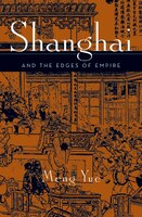 Shanghai And The Edges Of Empires