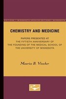 Chemistry And Medicine: Papers Presented At The Fiftieth Anniversary Of The Founding Of The Medical School Of The Universit