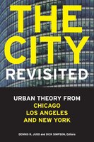 The City, Revisited: Urban Theory From Chicago, Los Angeles, And New York