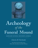 Archeology Of The Funeral Mound: Ocmulgee National Monument, Georgia