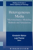 Heterogeneous Media: Micromechanics Modeling Methods And Simulations