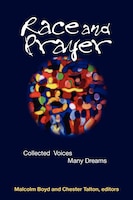 Race and Prayer: Collected voices, many dreams