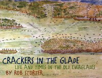 Crackers In The Glade: Life And Times In The Old Everglades
