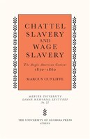 Chattel Slavery And Wage Slavery: The Anglo-american Context, 1830-1860
