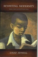 Rewriting Modernity: Studies In Black South African Literary History