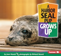 Baby Animals:Harbor Seal Pup Grows..(K-3