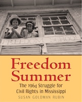 Freedom Summer: The 1964 Struggle for Civil Rights in 