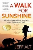 A Walk for Sunshine: A 2,160 Mile Expedition for Charity on 