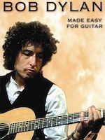 Bob Dylan - Made Easy for Guitar: Made Easy For Guitar