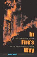 In Fires Way: A Practical Guide To Life In The Wildfire Danger Zone