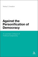 Against The Personification Of Democracy: A Lacanian Critique Of Political Subjectivity