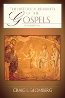 The Historical Reliability Of The Gospels, Second Edition