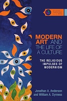 Modern Art and the Life of a Culture