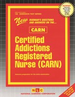 Certified Addictions Registered Nurse (carn)