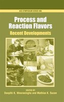 Process And Reaction Flavors: Recent Developments