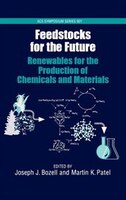 Feedstocks For The Future: Renewables For The Production Of Chemicals And Materials