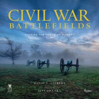 Civil War Battlefields: Walking The Trails Of History