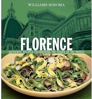 Williams-Sonoma Foods of the World:  Florence: Authentic 