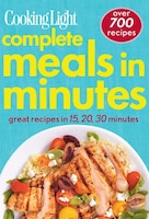 Cooking Light Complete Meals In Minutes: Great Recipes In 15