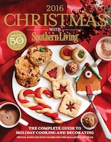 Christmas With Southern Living 2016: The Complete Guide To 