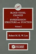 Blood Vessel Changes In Hypertension Volume I:  Structure And Function