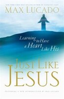 Just Like Jesus: Learning to Have a Heart Like His