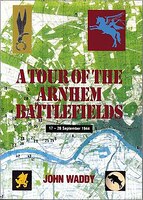 A Tour Of The Arnhem Battlefields