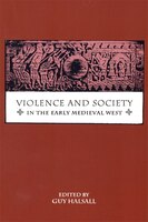 Violence And Society In The Early Medieval West