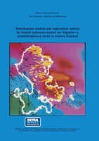 Metallogenic Models And Exploration Criteria For Buried Carbonate-hosted Ore Deposits-a Multidisciplinary Study In Eastern England