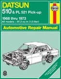 Haynes Datsun 510 And Pl521 Pick-up Manual, No. 123: &apos;68-&apos;73