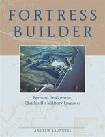 Fortress Builder: Bernard De Gomme: Charles Iis Military Engineer