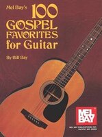 100 Gospel Favorites For Guitar