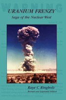 Uranium Frenzy: Saga Of The Nuclear West