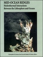 Mid-ocean Ridges: Hydrothermal Interactions Between The Lithosphere And Oceans