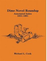 Dime Novel Roundup: Annotated Index, 1931-1981