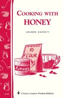 Cooking With Honey: Storey Country Wisdom Bulletin A-62