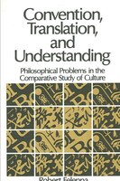 Convention, Translation, And Understanding: Philosophical Problems In The Comparative Study Of Culture